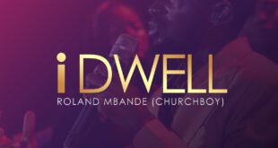 Roland Mbande (Churchboy) - I Dwell (Mp3 Download)