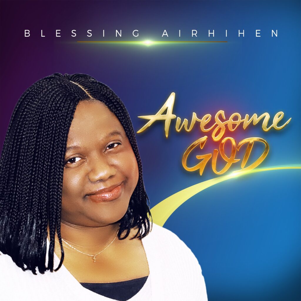 Blessing Airhihen - Awesome God (Mp3 Download)