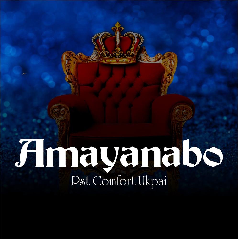 Pst Comfort Ukpai - Amayanabo (Mp3 Download)