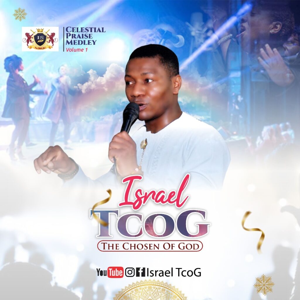 Celestial Praise Medley - Israel TcoG (Music Video)