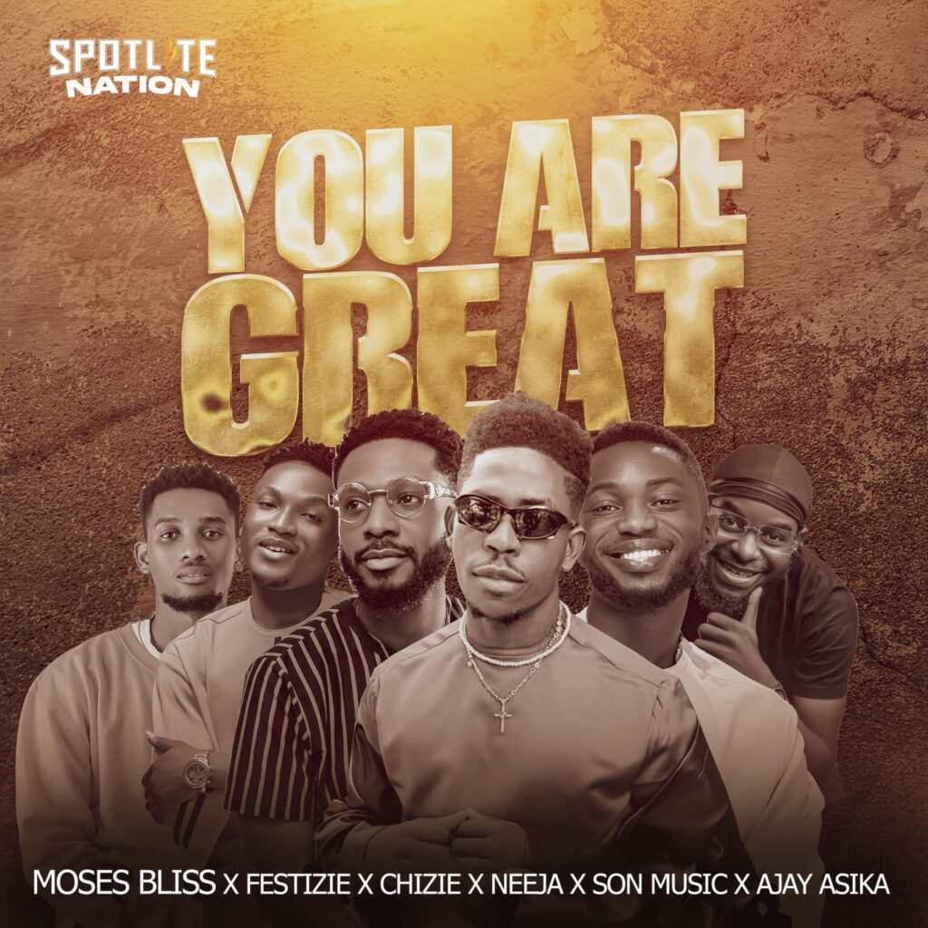 Moses Bliss - You Are Great (ft. Spotlite Nation) [Mp3 Download]