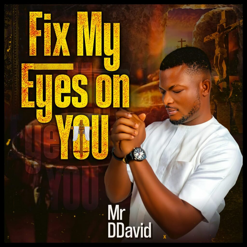 Mr. DDavid - Fix My Eyes On You (Mp3 Download)