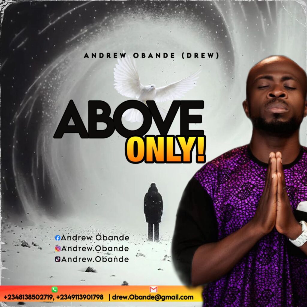 Andrew Obande (Drew) - Above Only (Mp3 Download)