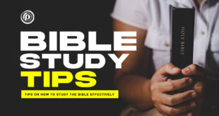 Bible Study Tips Tips on how to study the Bible effectively