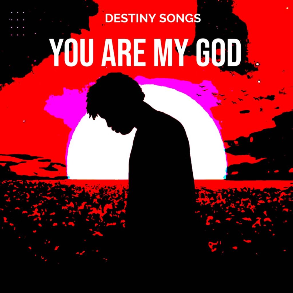 Destiny Songs - You Are My God (Mp3 Download)