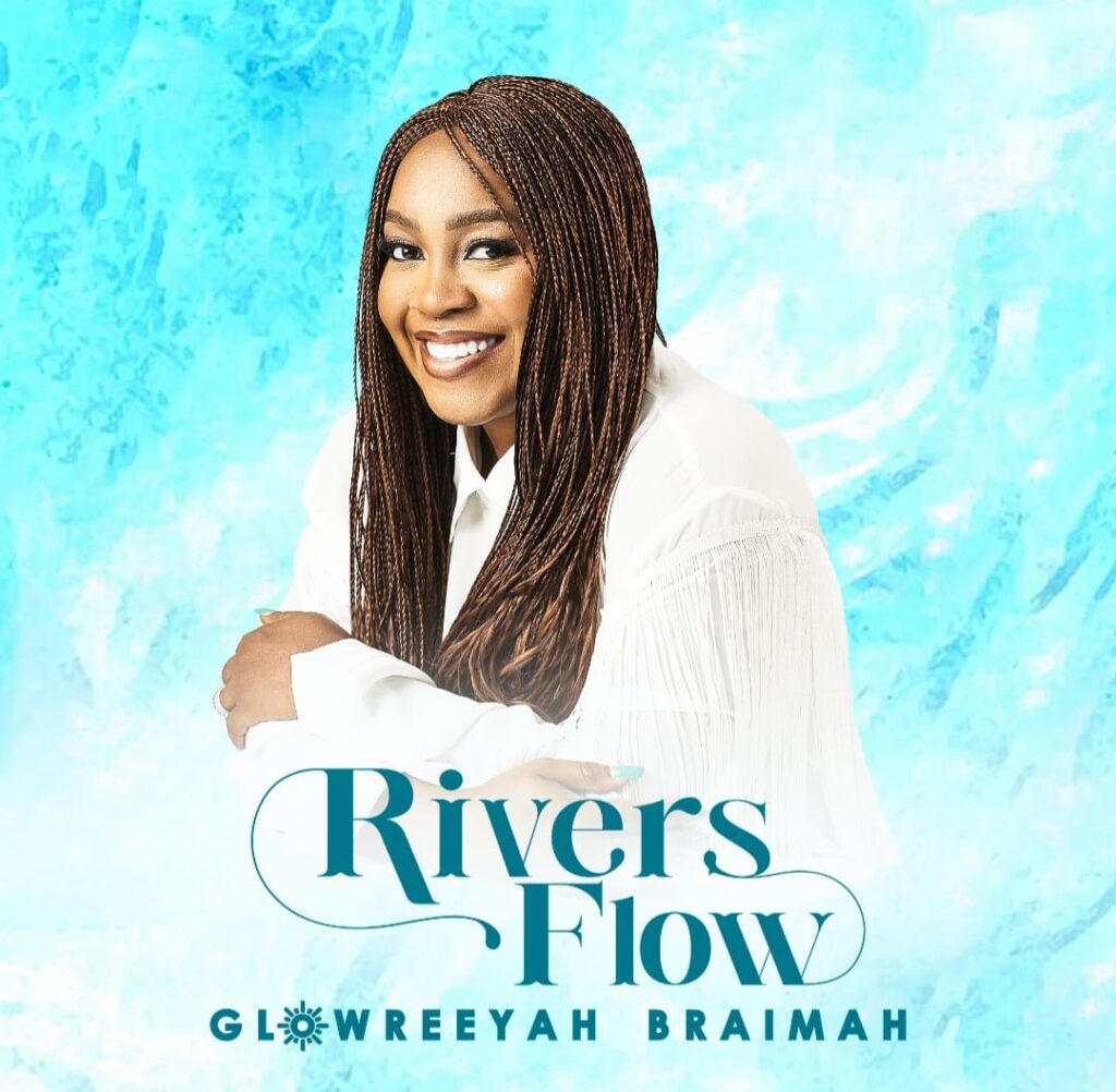 Glowreeyah Braimah - Rivers Flow (Mp3 Download)