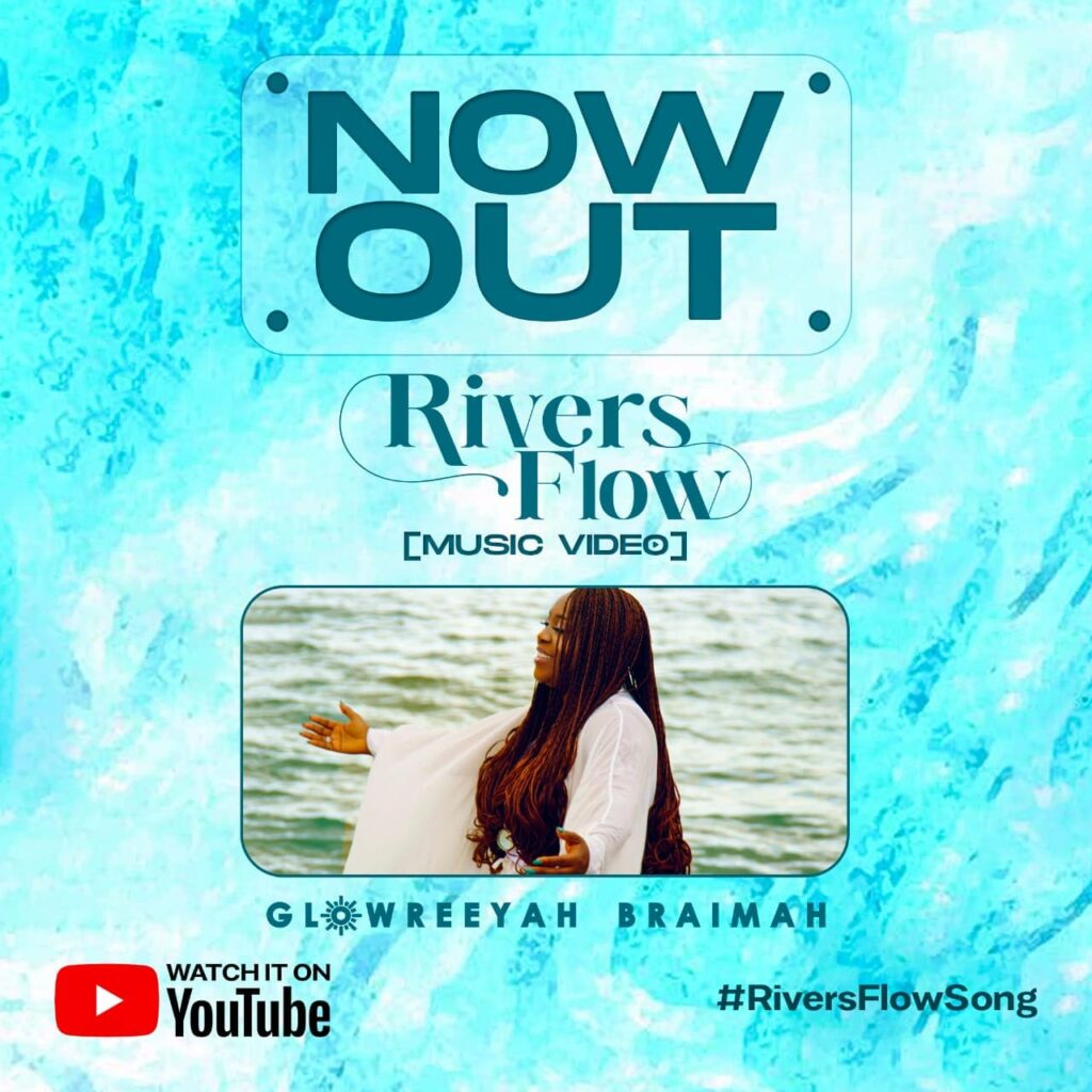 Glowreeyah Braimah - Rivers Flow (Music Video)