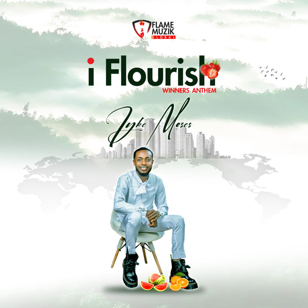 Iyke Moses - I Flourish (Winners Anthem)