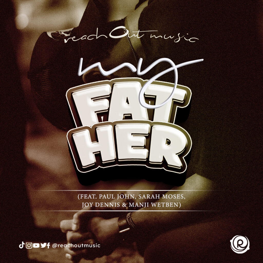 ReachOut Music - My Father (Mp3 Download)