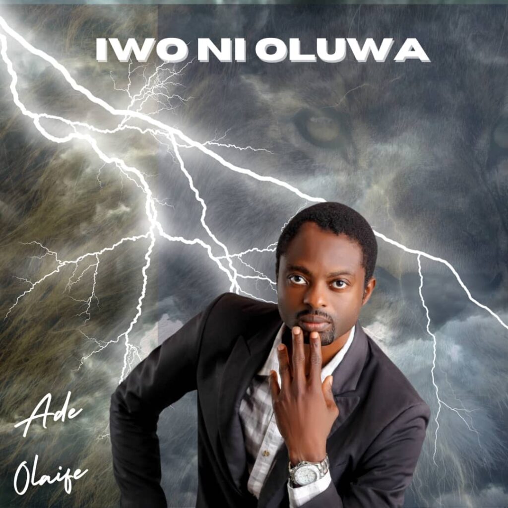 Ade Olaife - Iwo Ni Oluwa (Mp3 Download)