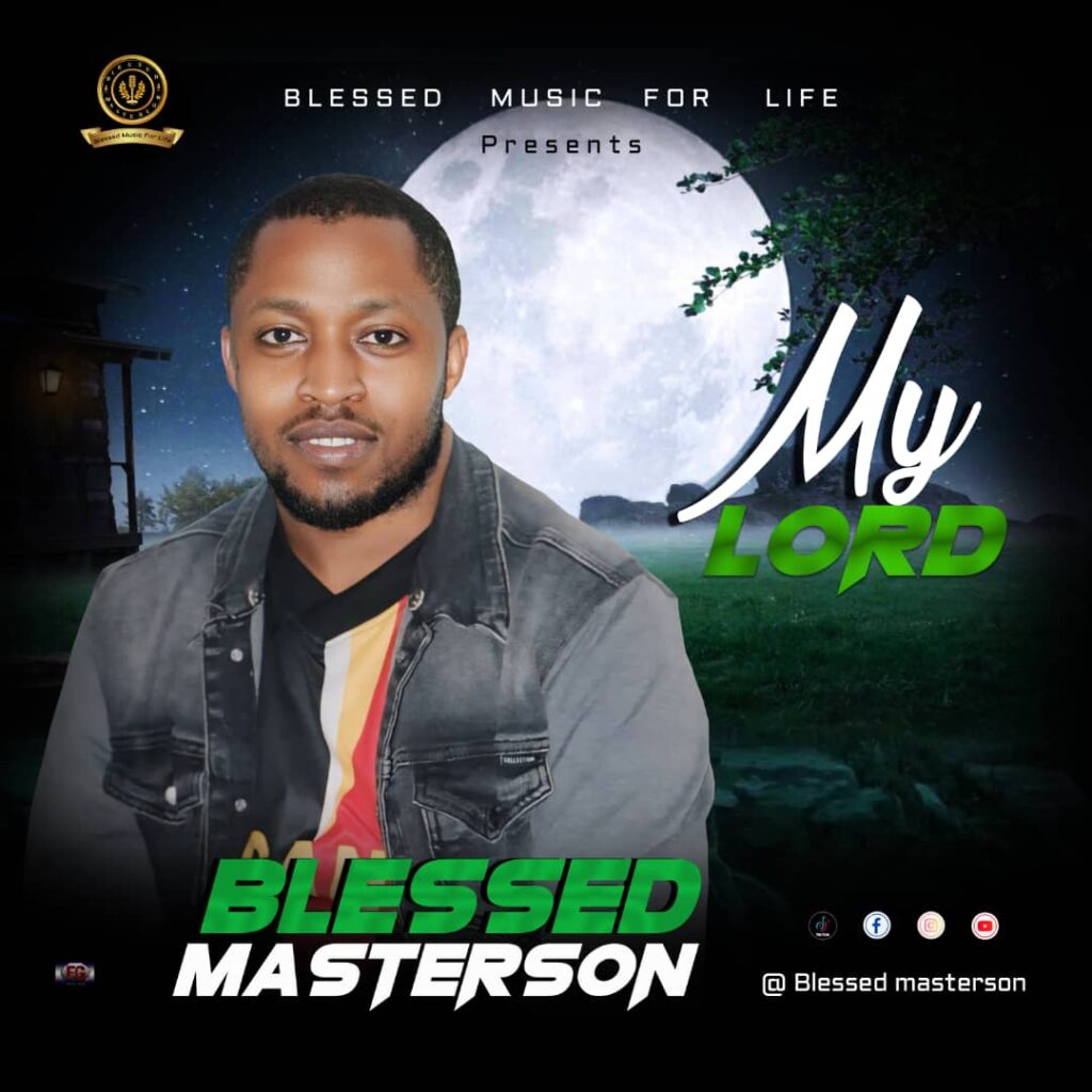 Blessed Masterson - My Lord (Mp3 Download)