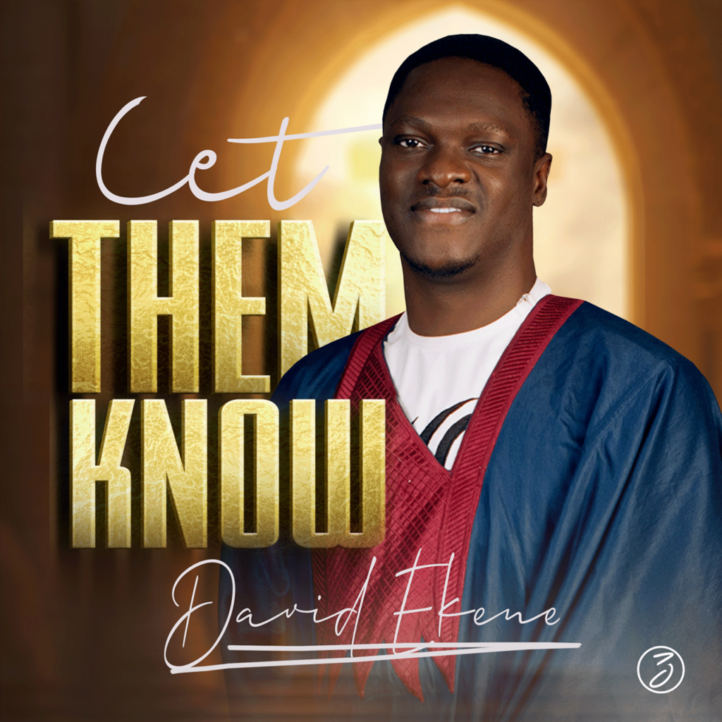 David Ekene - Let Them Know