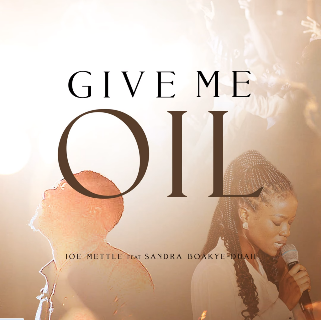 Joe Mettle - Give Me Oil (ft. Sandra Boakye Duah) [Mp3 Download]