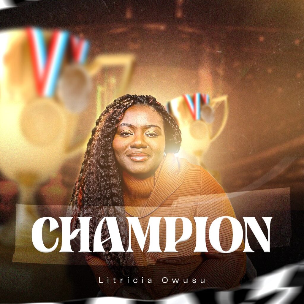 Litricia Owusu - Champion (Mp3 Download)