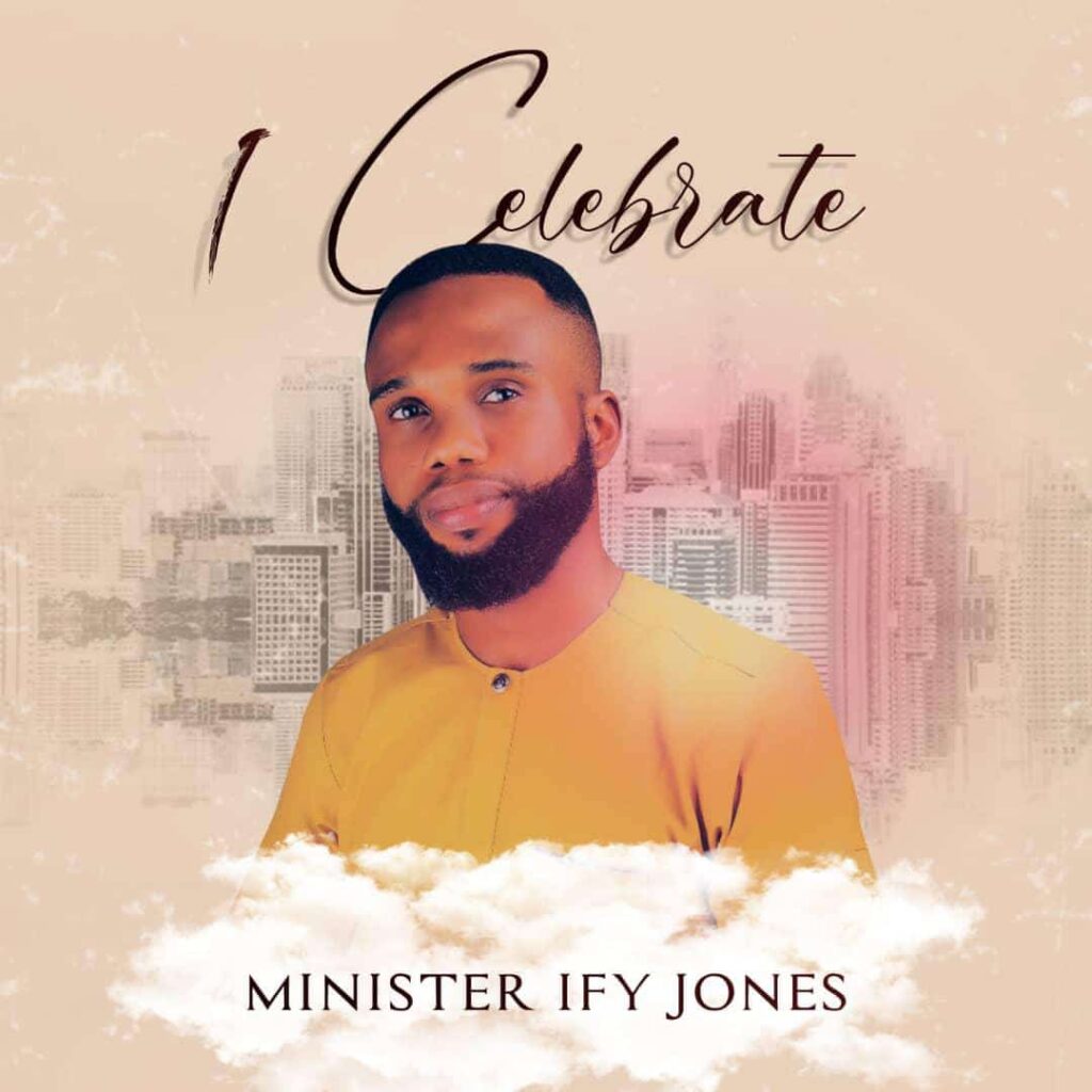 Minister Ify Jones – I Celebrate (Mp3 Download)