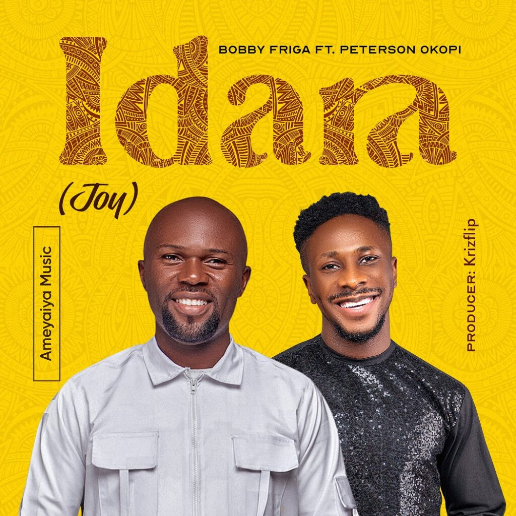 Bobby Friga X Peterson Okopi - Idara (Joy) [Mp3 Download]