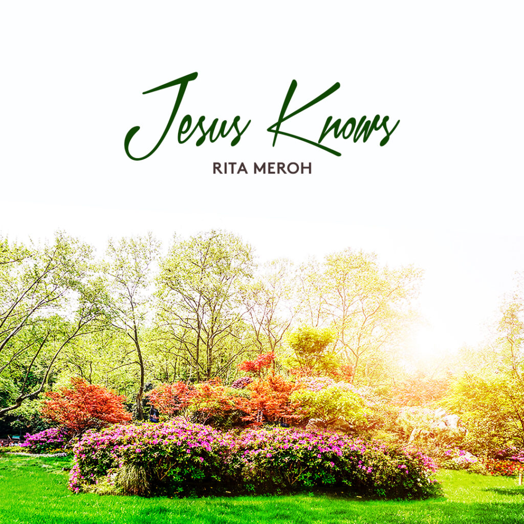 Rita Meroh - Jesus Know (Mp3 Download)