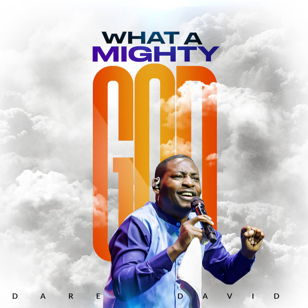 Dare David Releases Powerful New Single What A Mighty God"