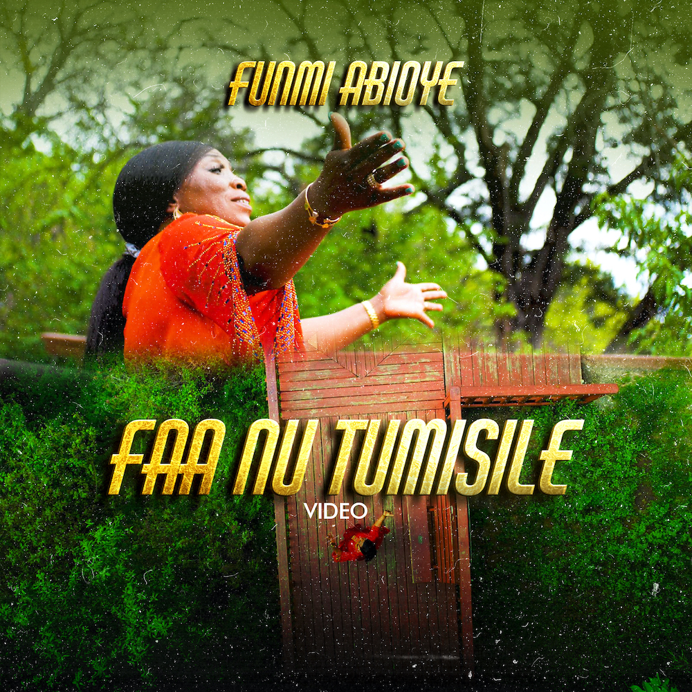 Funmi Abioye Releases 'Faa Nu Tumisile' Music Video