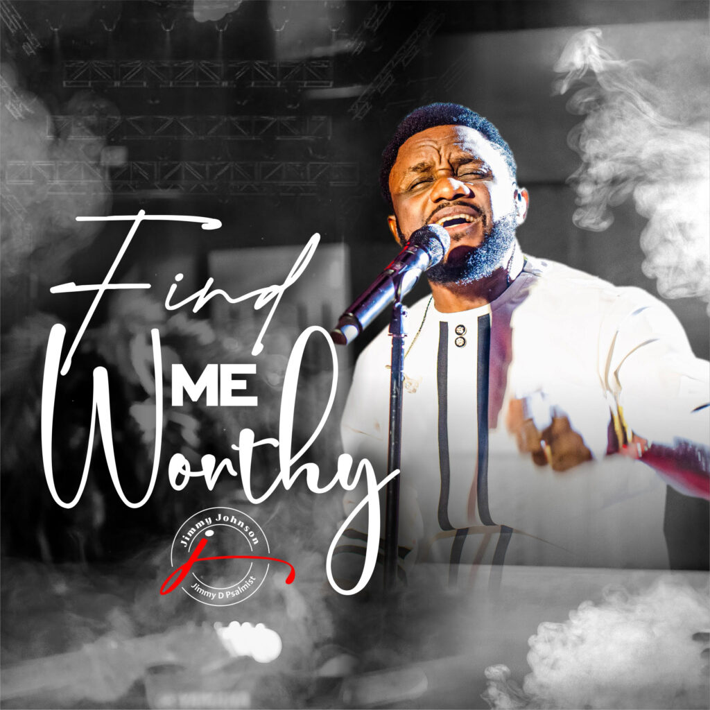 Jimmy D Psalmist - Find Me Worthy (Mp3 Download)