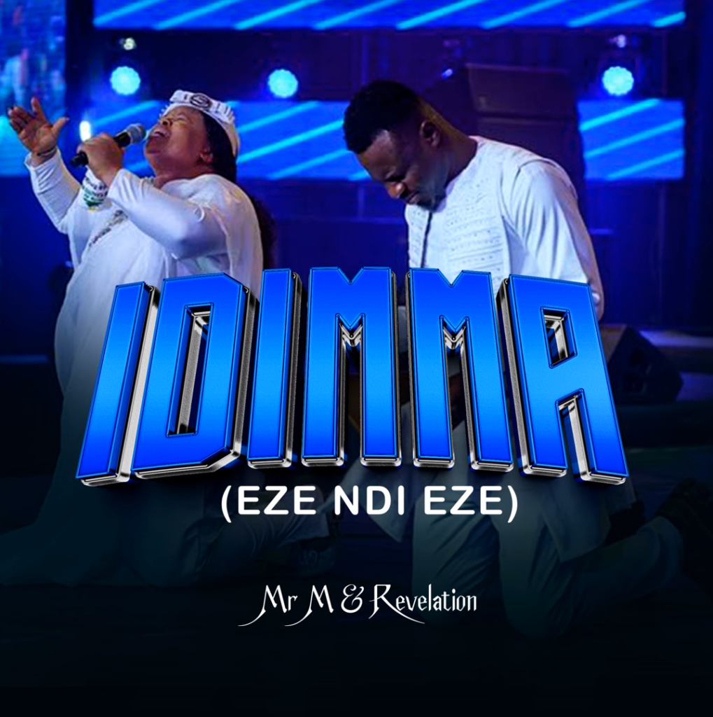 Mr M & Revelation Releases 'Idimma (Eze Ndi Eze)'