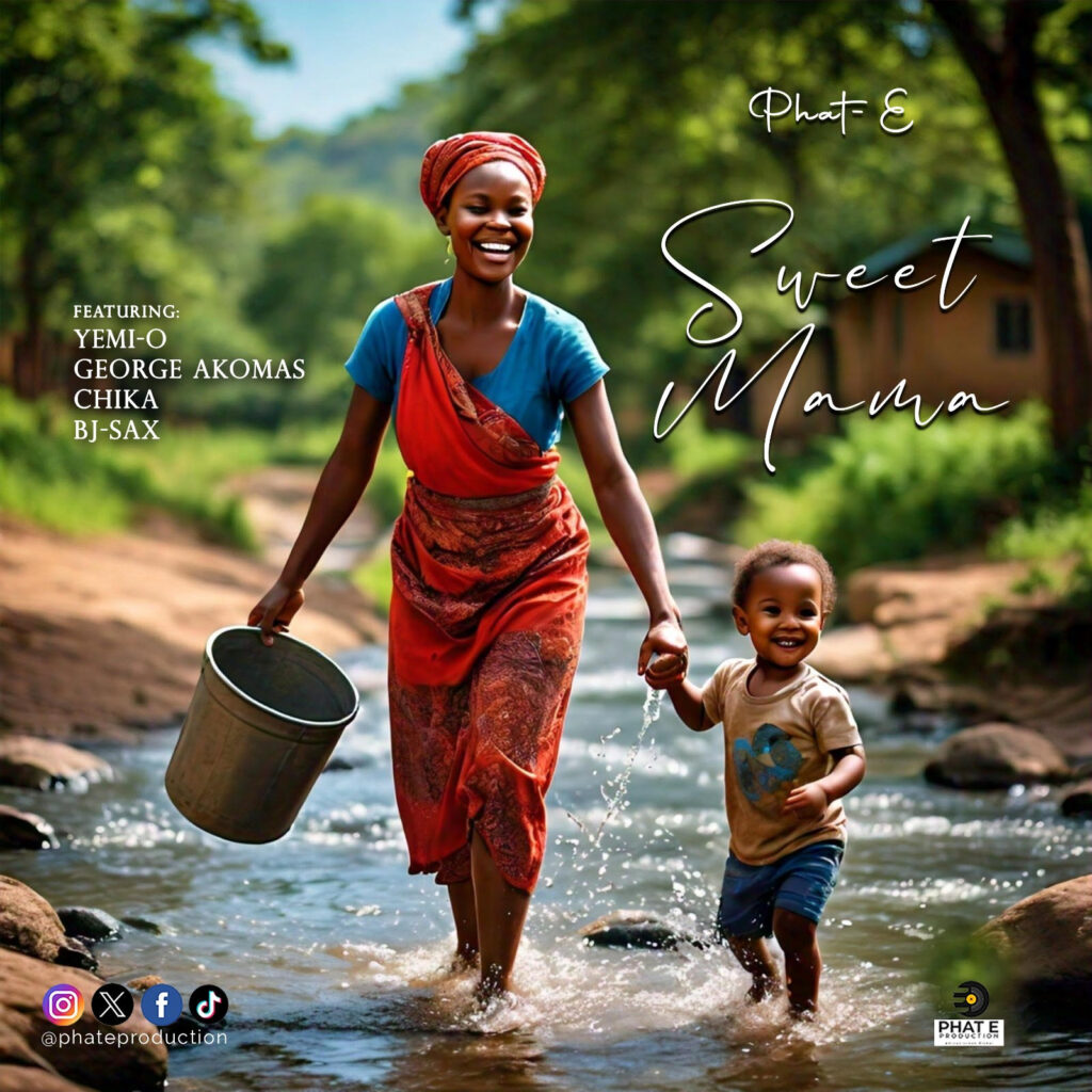 Phat-E Releases New Song 'Sweet Mama' (feat. Yemi O, George Akomas, Chika & BJ-Sax)