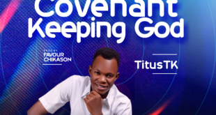 Titus TK - Convenant Keeping God (Mp3 Download)