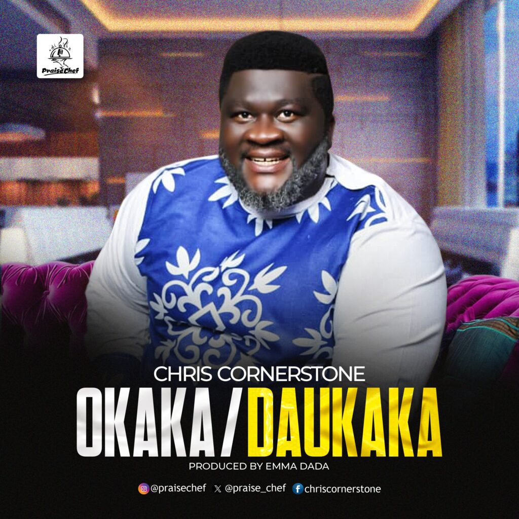 Chris Cornerstone - Okaka, Daukaka