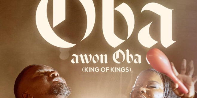 Joe Mettle - Oba Awon Oba (ft. Sunmisola Agbebi)