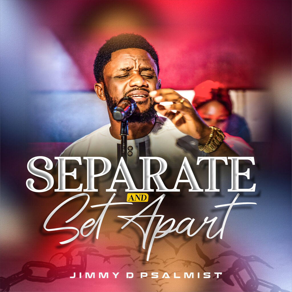 Jimmy D Psalmist - Separate And Set Apart (Mp3 Download)