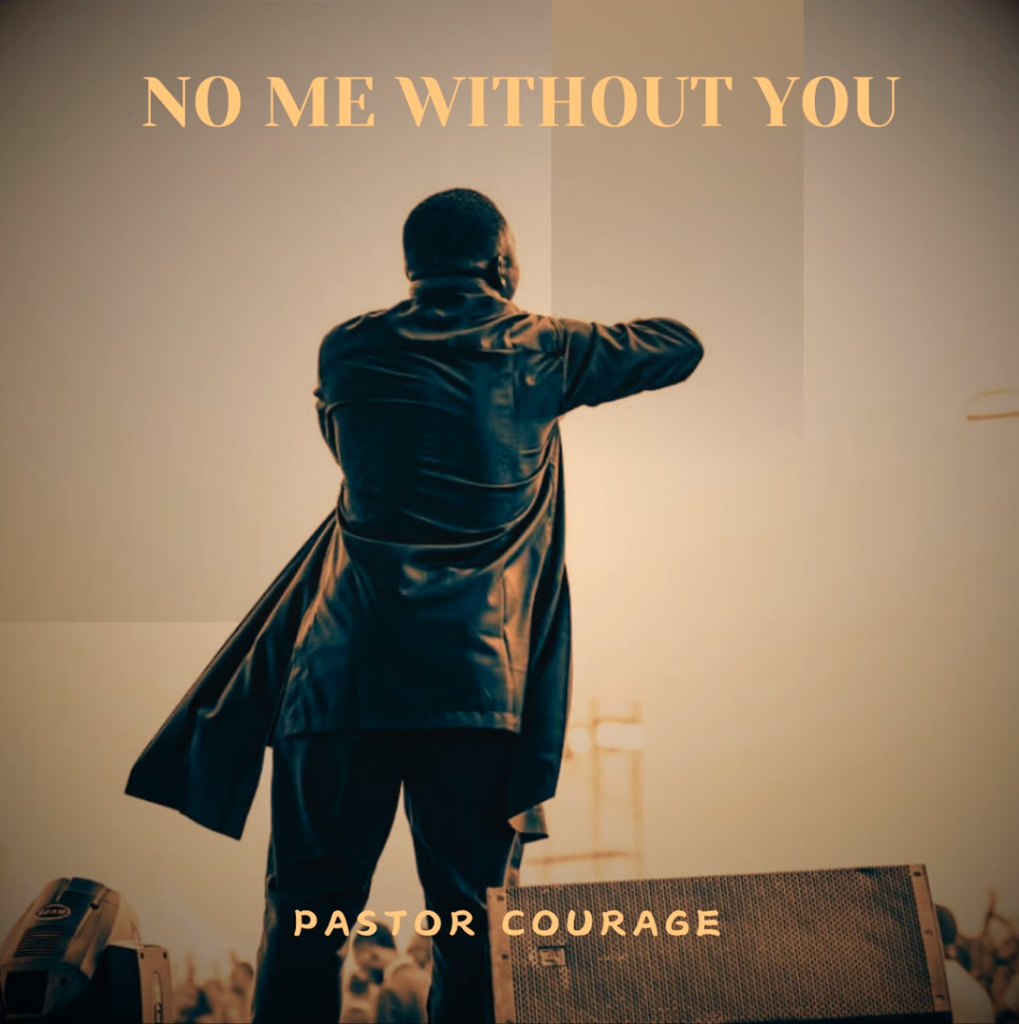 Pastor Courage - No Me Without You