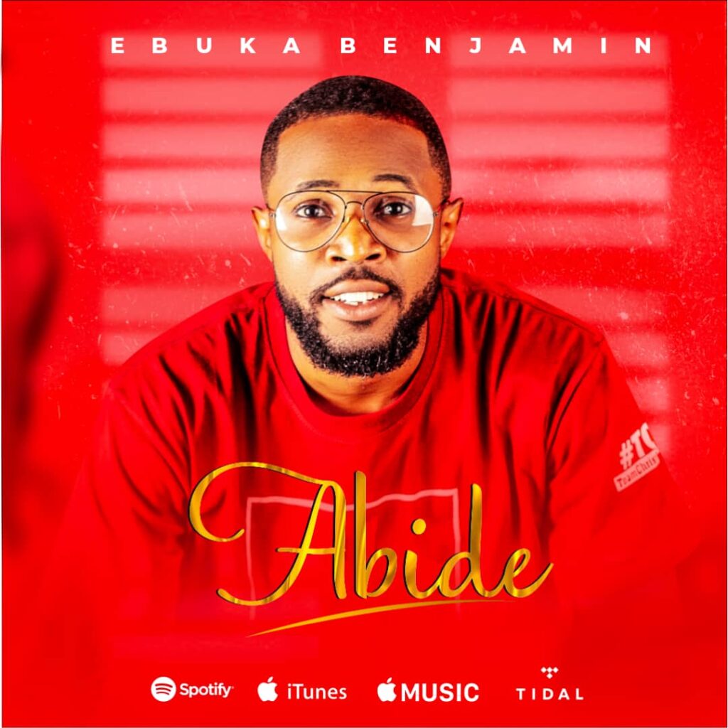 Ebuka Benjamin's New Release - 'Abide'