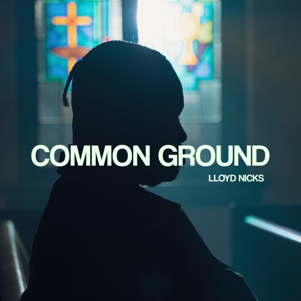 Lloyd Nicks' New Release - 'Common Ground' EP