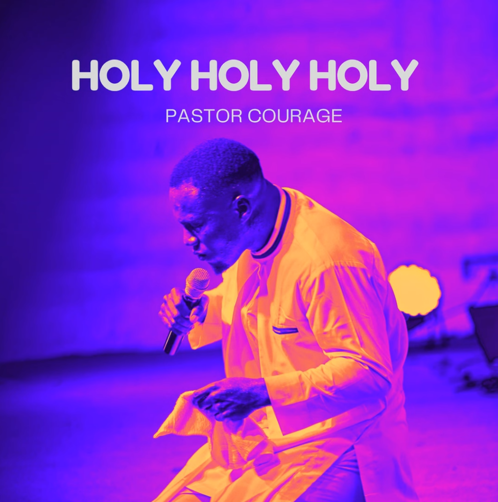 Pastor Courage - Holy Holy Holy