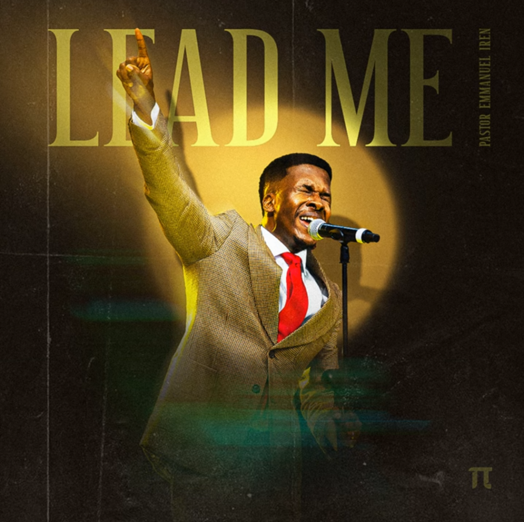 Pastor Emmanuel Iren's New Release - 'Lead Me'