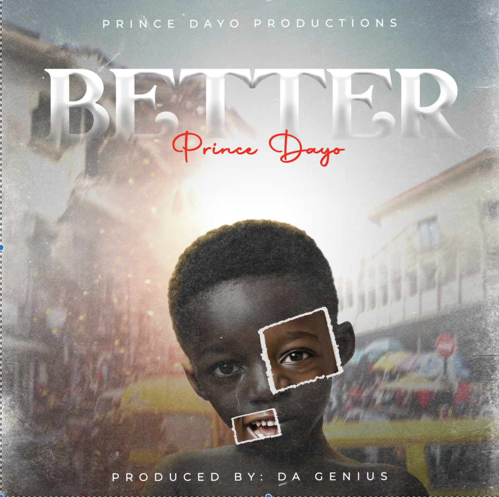 Prince Dayo's New Releases - 'Better'