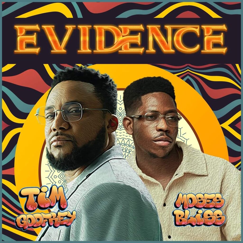 Tim Godfrey & Moses Bliss - Evidence