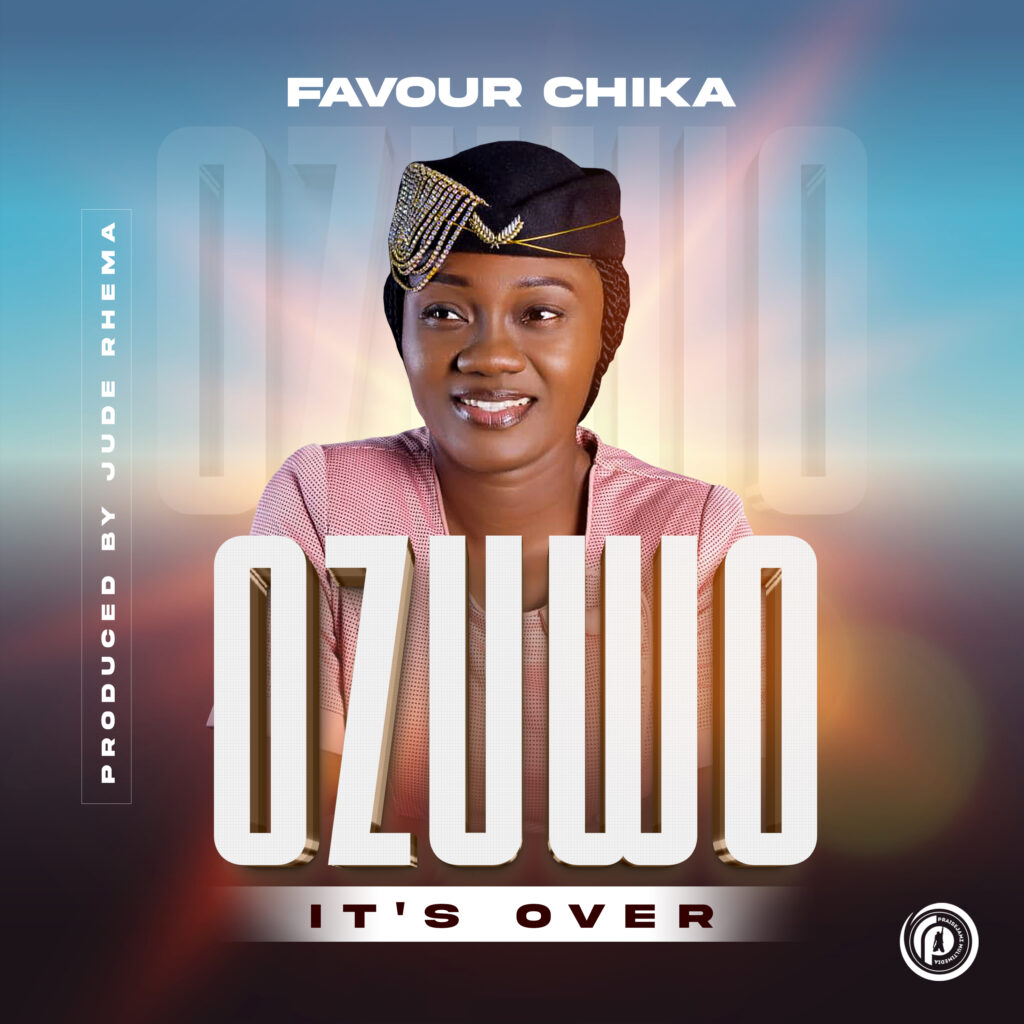 Favour Chika - Ozuwo (It's Over)