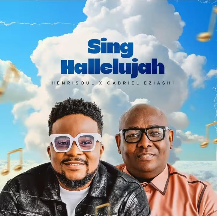 Henrisoul's New Release - 'Sing Hallelujah' (feat. Gabriel Eziashi)