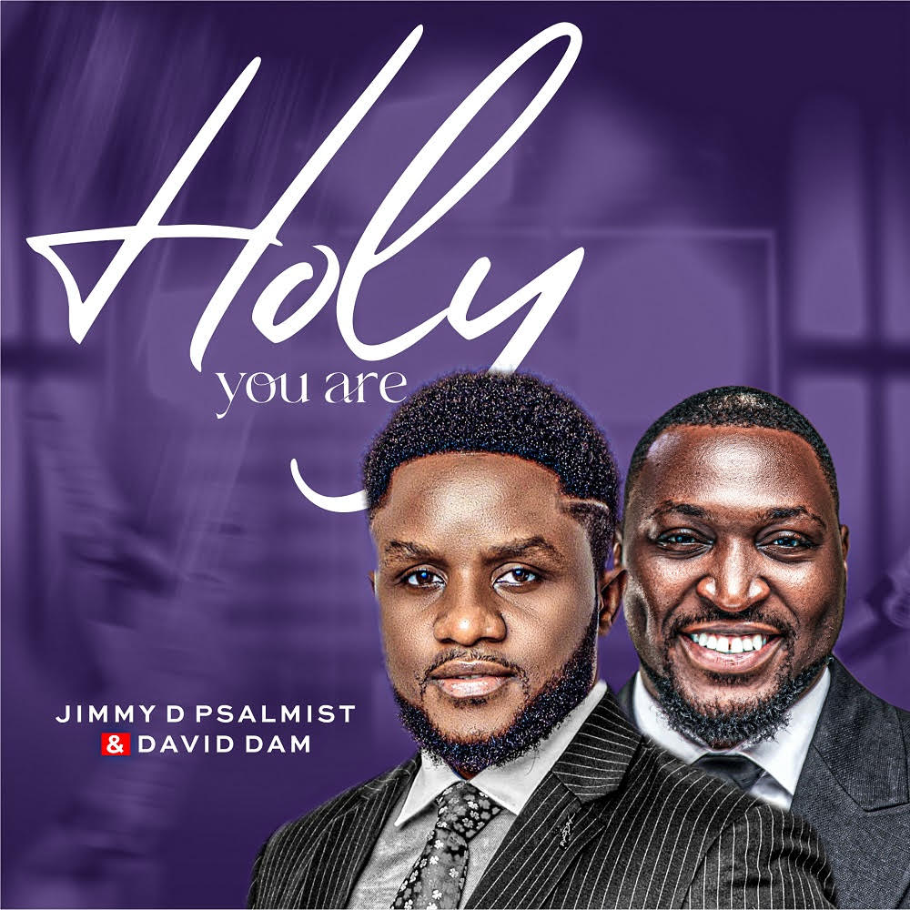 Jimmy D Psalmist's New Release - 'Holy You Are' (feat. David Dam)