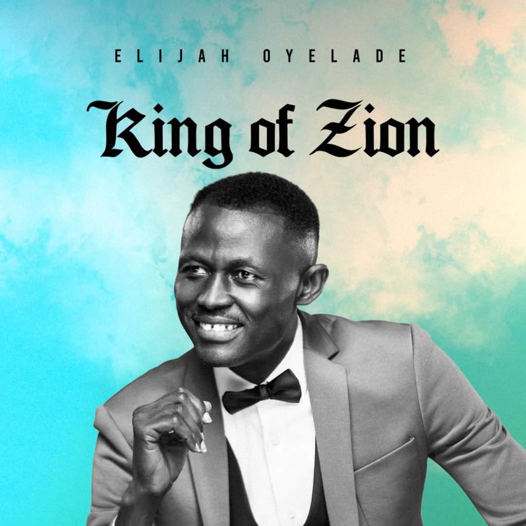 'King of Zion' by Elijah Oyelade