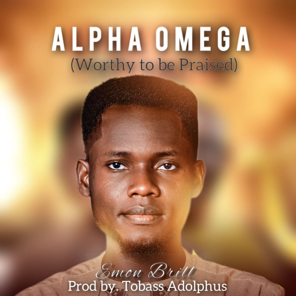 'Alpha Omega (Worthy to be Praised)' by Emon Brill