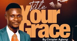 Chrisplan Agbenyi - Your Grace