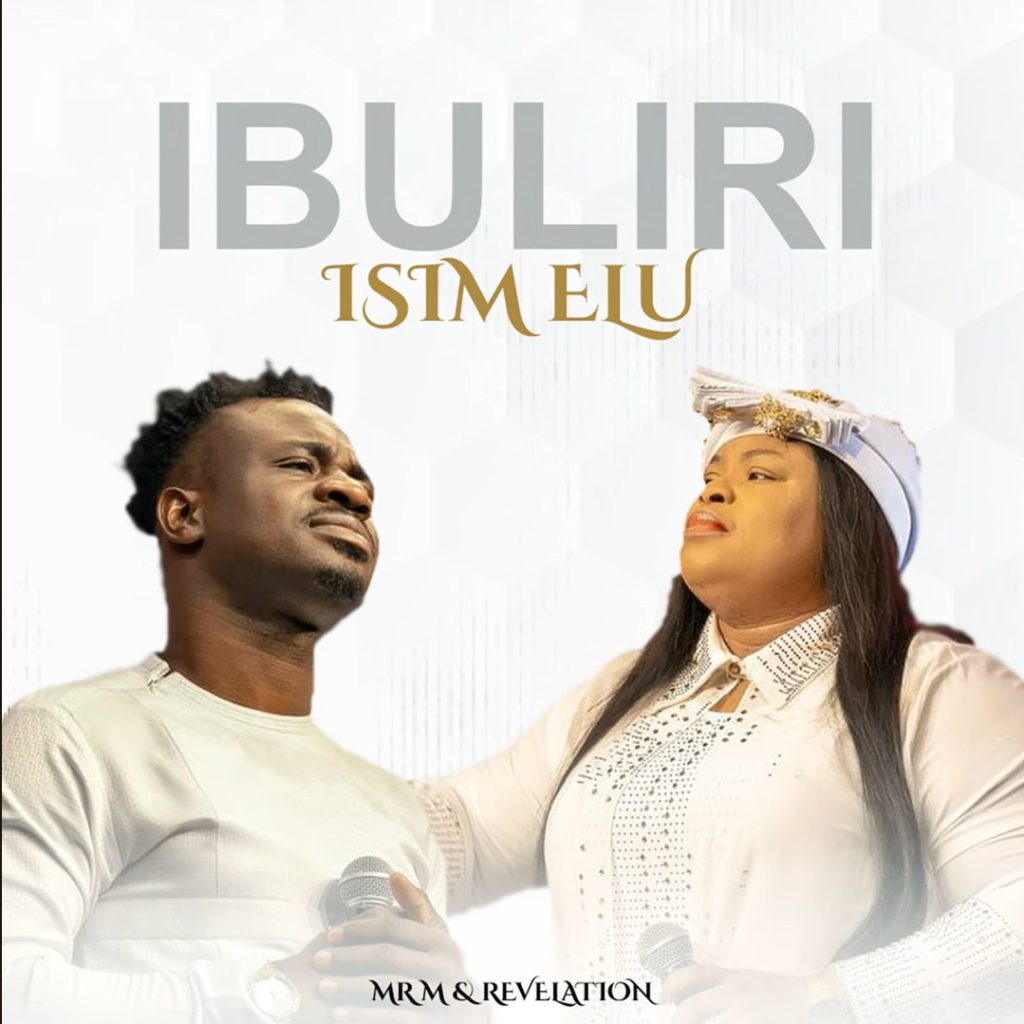 'Ibuliri Isim Elu' by Mr M & Revelation