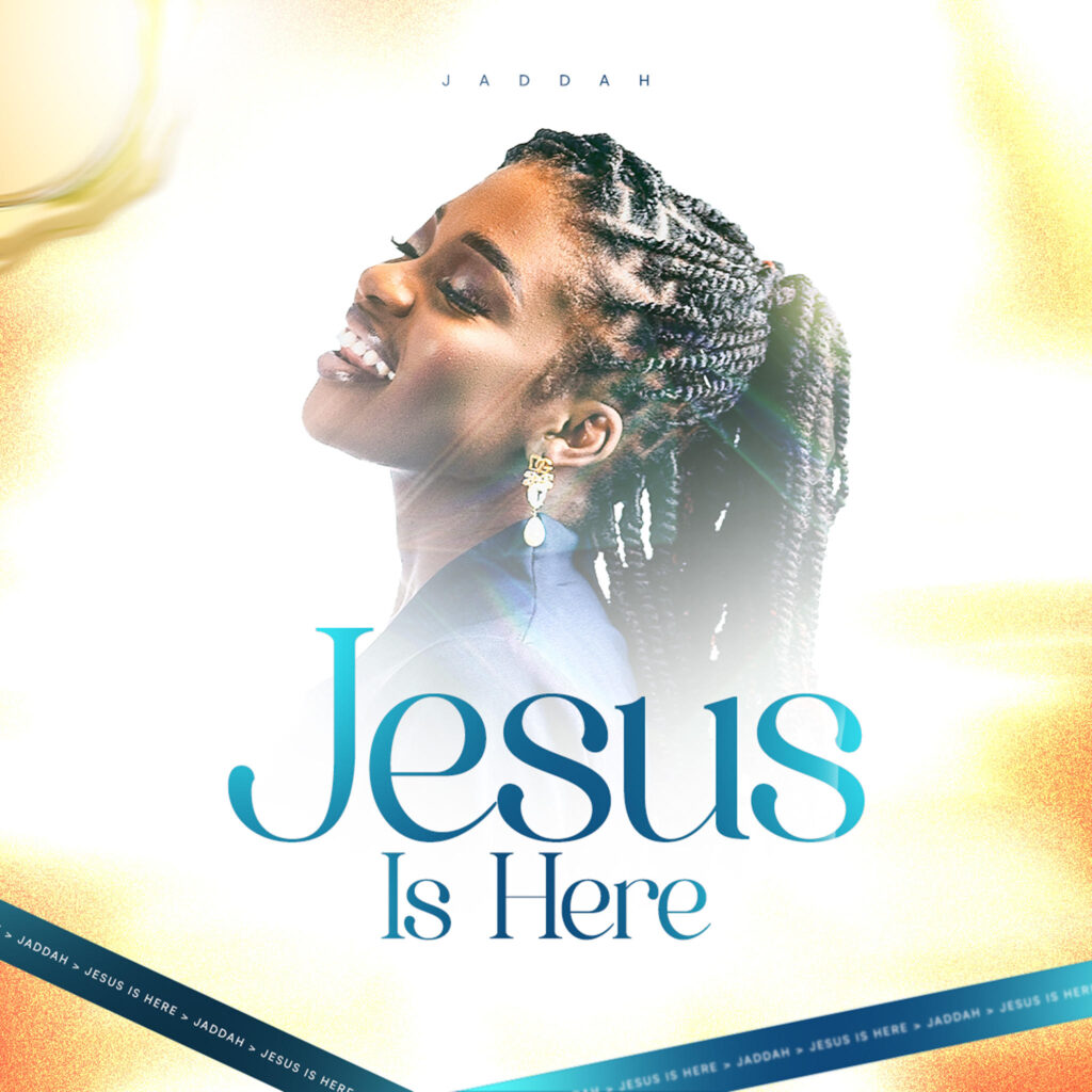 'Jesus is Here' by Jaddah