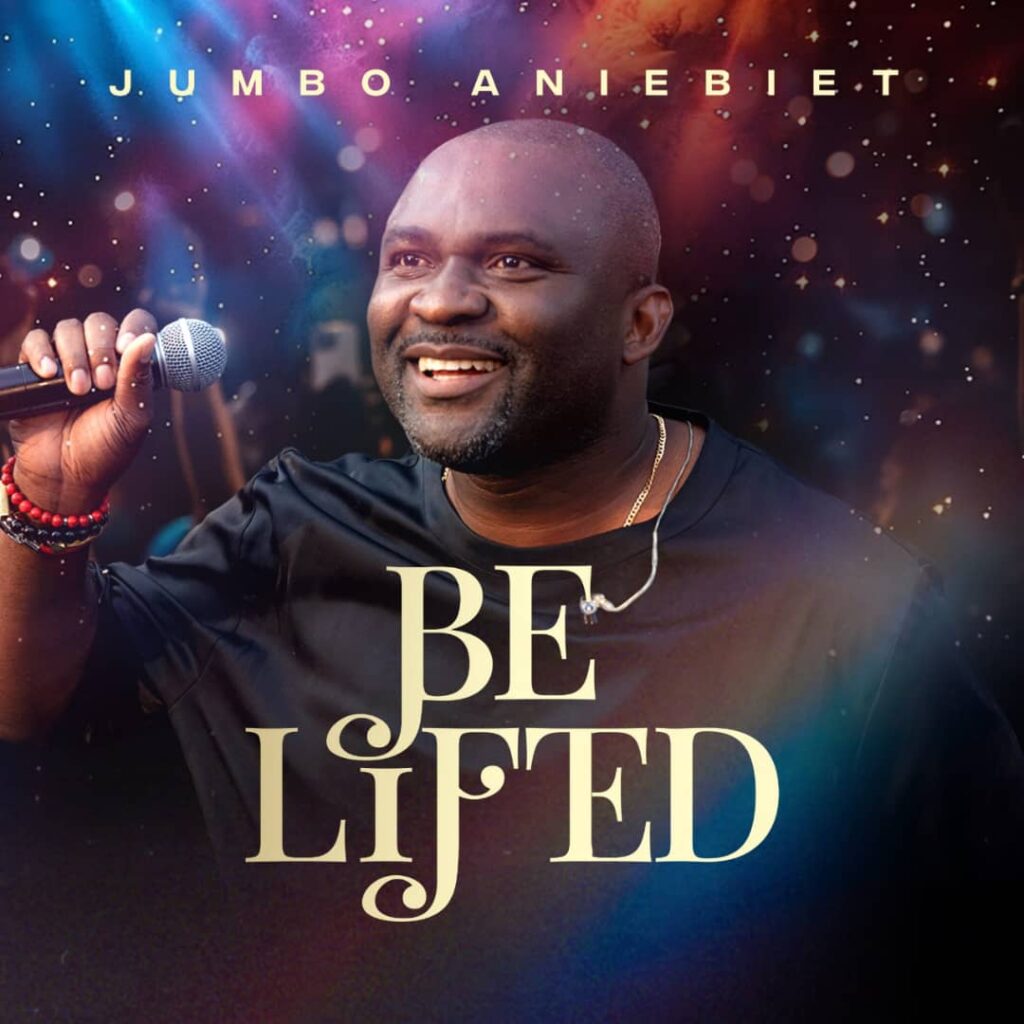 Jumbo Aniebiet - Be Lifted