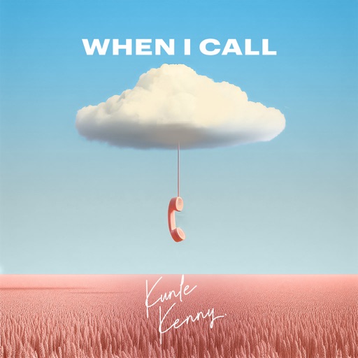 Kunle Kenny Releases - 'When I Call'