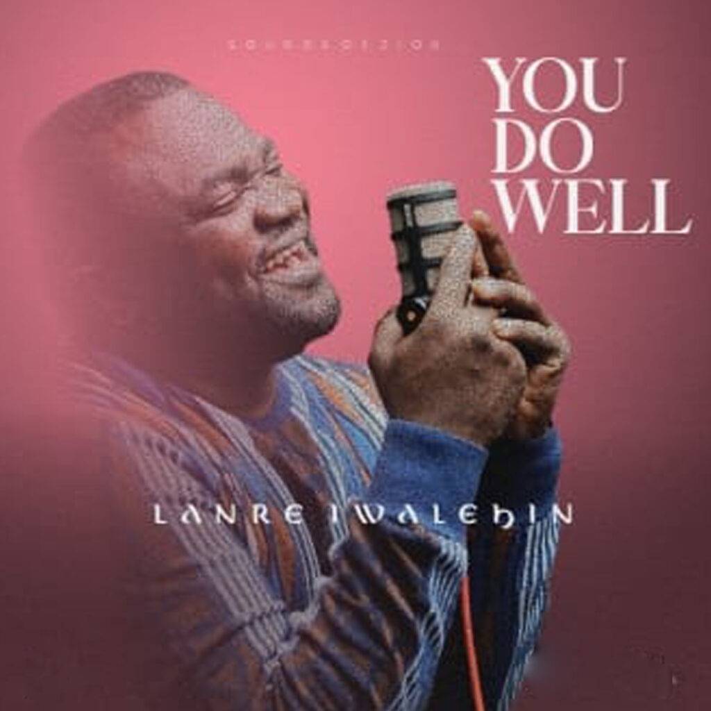 Lanre Iwalehin - You Do Well (Mp3 Download)