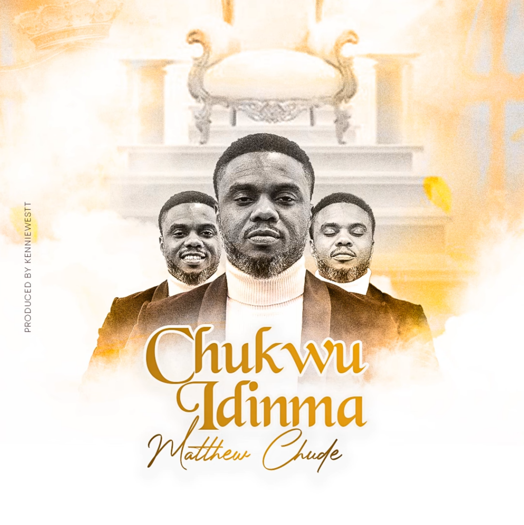 Matthew Chude - Chukwu Idinma