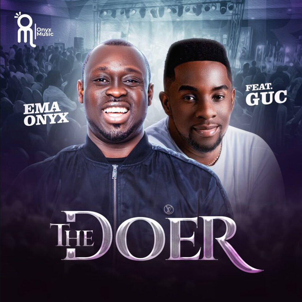 Ema Onyx - The Doer (feat. Minister GUC) [Mp3 Download]